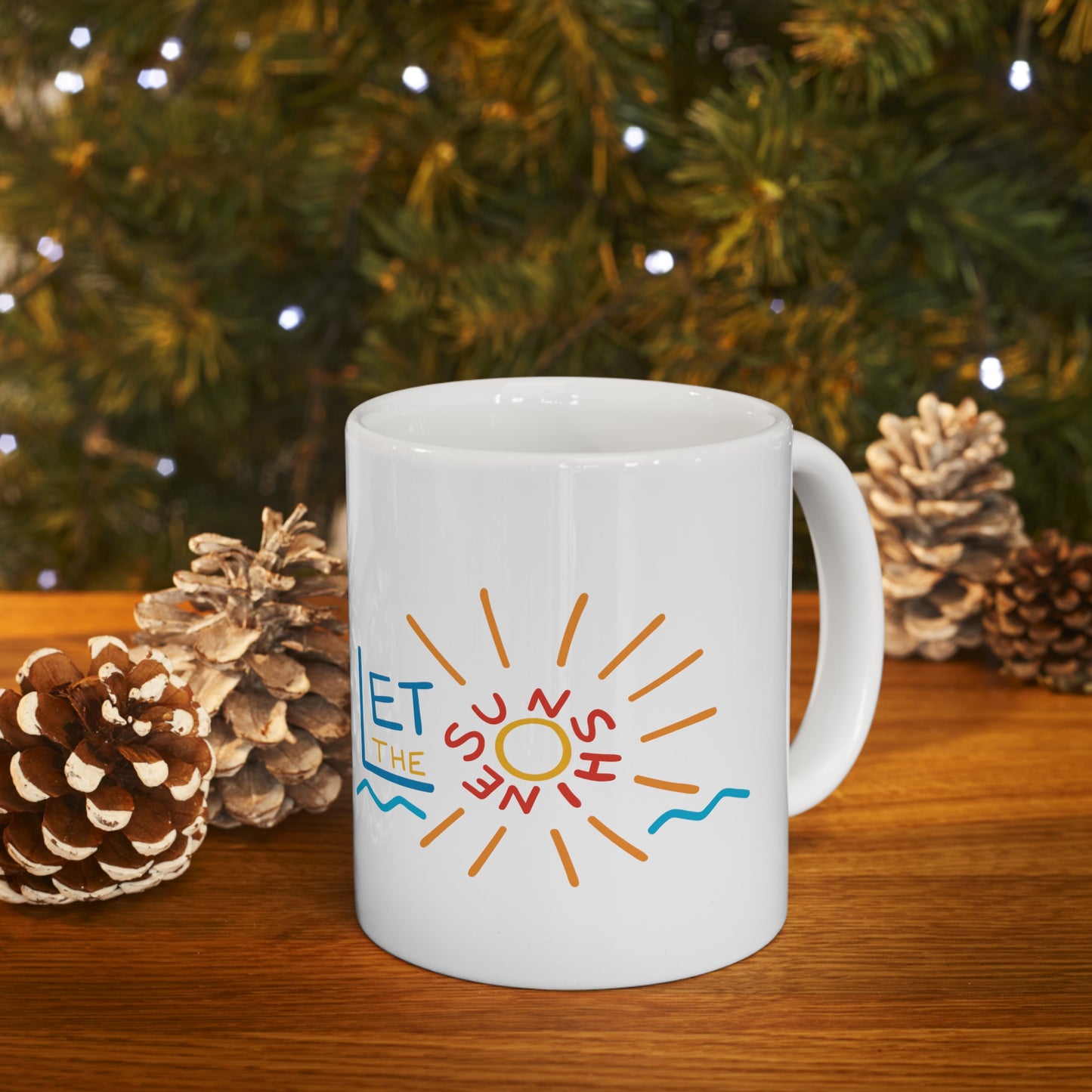 Let the Sun Shine Ceramic Mug 11oz