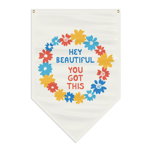 Hey Beautiful, You Got This Pennant Banner
